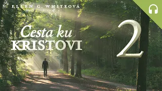 Človek potrebuje Krista (2/13) • Ellen G. Whiteová • Cesta ku Kristovi