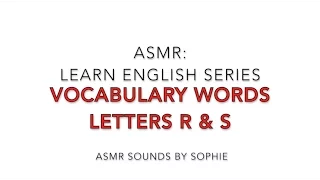 ASMR Learn English Vocabulary R & S (asmr, whisper, American accent, YouTube, video)