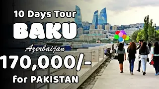 Baku Azerbaijan Tour | 10 Days Package for Pakistan | Cheap Baku Tour 2024