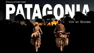 🌎 [DOCUMENTAL] PATAGONIA - Vivir en BICICLETA