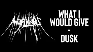 AngelMaker - What I Would Give (Lyric Video)