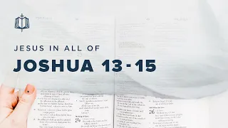 Joshua 13-15 | Caleb and Judah | Bible Study