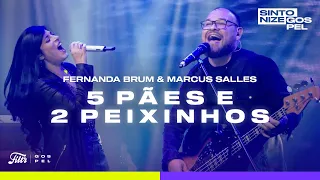 Fernanda Brum, Marcus Salles - Cinco Pães e Dois Peixinhos (Ao Vivo no Sintonize)