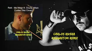 Reik - Me Niego ft.  Ozuna, Wisin (Ledes Díaz Cover) (Carlos Rivera Reggaeton Remix) #TikTok