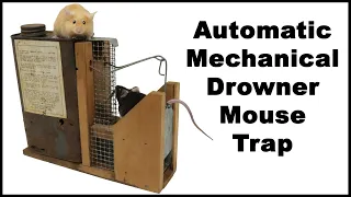 Amazing Automatic Drowner Mouse Trap Invented By A Mechanical Genius. Mousetrap Monday.