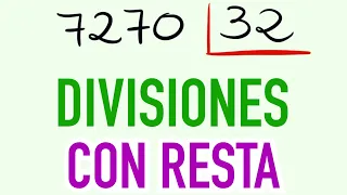 Divisiones con resta 7270 dividido entre 32