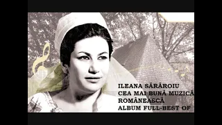 ILEANA SĂRĂROIU - ALBUM DE COLECTIE BEST OF - CEA MAI BUNĂ MUZICĂ ROMÂNEASCĂ