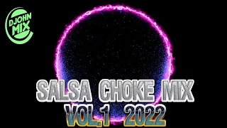 MIX SALSA CHOKE VOL.1-2022 (WHASA, ZIXI, TRAKE QUE TRA Y LA RUMBA VA SOLA) DJOHN