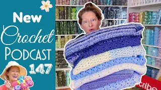 It's a STACK!  New Summer Edition Crochet Podcast 147