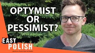 Are You an Optimist or a Pessimist? | Easy Polish 167