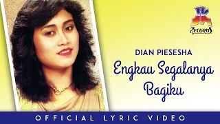 Dian Piesesha - Engkau Segalanya Bagiku (Official Lyric Video)