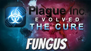 Plague Inc: The Cure - Fungus Mega-Brutal Guide