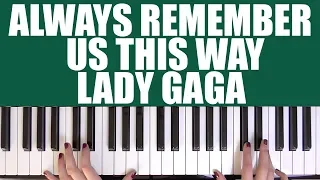 HOW TO PLAY: ALWAYS REMEMBER US THIS WAY - LADY GAGA