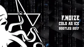 F.Noize - Cold as Ice (Bootleg 2017) | UPTEMPO HARDCORE |