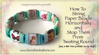 How To String Paper Beads - How To String Paper Beads Horizontally - No Flipping Or Twisting