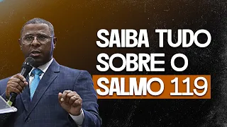 SAIBA TUDO SOBRE O SALMO 119 - PR. OSIEL GOMES