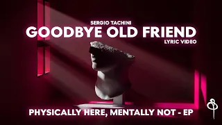 Sergio Tachini- Goodbye Old Friend ( Lyric Video )