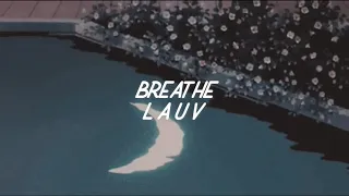 breathe - lauv (slowed + reverb) lyrics