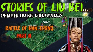 Chinese History | Liu Bei (First Emperor of Shu) biography: Battle of Han Zhong 最詳細劉備傳記 漢中之戰  (6/7)