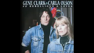 Gene Clark & Carla Olson - So Rebellious A Lover (1987) [Complete 2003 CD Re-Issue]