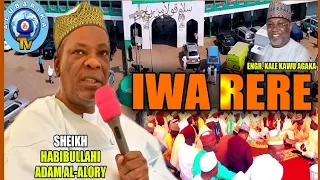 Iwa Rere | Good Attitude | Sheikh Habeeb Adam Al-Ilory Special lecture at Baba Kawu Agata burial Pra