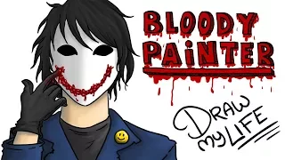 BLOODY PAINTER :) | Draw My Life (Creepypasta)