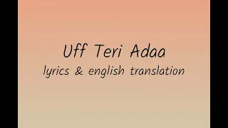 Uff Teri Adaa lyrics english translation | Shankar Mahadevan & Alyssa Mendonsa #uffteriadaa