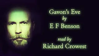 Gavon's Eve by E. F. Benson (narration only)