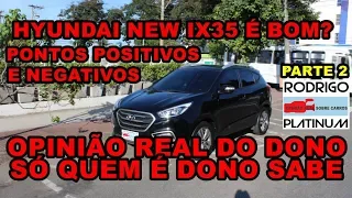 Hyundai New ix35 É Bom? Pontos Positivos e Negativos Opinião Real do Dono Parte 2