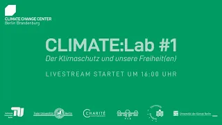 CLIMATE:Lab #1 – Der Klimaschutz und unsere Freiheit(en)