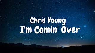 Chris Young - I'm Comin' Over (Lyric video)