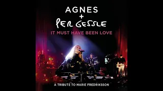 Agnes + Per Gessle – It Must Have Been Love (A Tribute To Marie Fredriksson / Live)