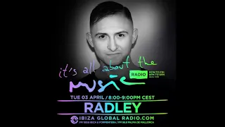 Radley - It's All About The Music @ Ibiza Global Radio 03-04-2018