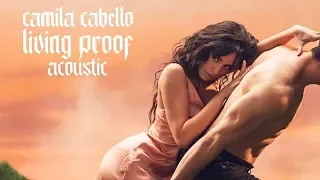 Camila Cabello - Living Proof (Acoustic)