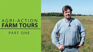 Agri-Action Farm Tours - Part One