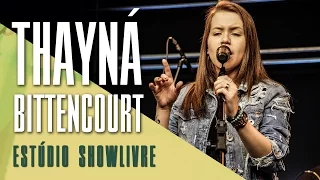 "Batom na Camisa" - Thayná Bitencourt no Estúdio Showlivre 2017