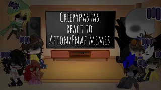 Creepypastas react to Afton/FNaF memes part 3