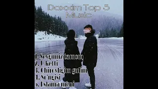 Doxxim eng sara Top 5ta musiqasi❤️🌸