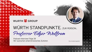 Würth Standpunkte. Zur Person Professor Edgar Wolfrum.