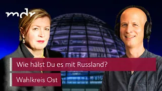 Gretchenfrage Ost: Wie hälst Du es mit Russland? | Podcast Wahlkreis Ost | MDR