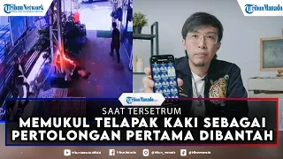 Memukul Telapak Kaki Sebagai Pertolongan Pertama Terkena Sengatan Listrik Dibantah Tirta Hudhi