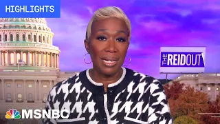 Watch the ReidOut with Joy Reid Highlights: Nov. 17