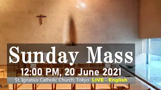 20/06/2021, 12 PM, Sunday Mass (12th Sunday in Ordinary Time) LIVE (英語ミサ)