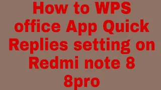 How to WPS office App Quick Replies setting on Redmi note 8 8pro