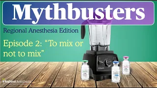 Mythbusters: Does Mixing Local Anesthetics Help Onset & Duration?