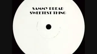 SAMMY DREAD - SWEETEST THING