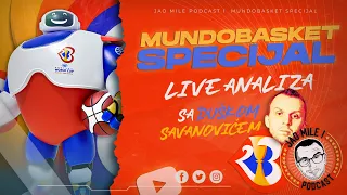 Jao Mile Podcast - Mundobasket Specijal 04 | LIVE Analiza sa Duškom Savanovićem