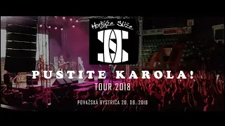 Horkýže Slíže - Pustite Karola TOUR 2018 Považská Bystrica