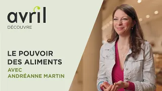 Avril découvre: le pouvoir des aliments (avec Andréanne Martin)