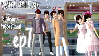 ✨ DON'T HATE ME ✨ EP7||BL DRAMA||FUJO/FUDAN||13+‼️SAKURA SCHOOL SIMULATOR ✨